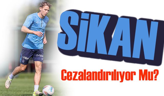 SİKAN Sessizce Cezalandırılıyor Mu? 85. Dakikada Oyuna Girmesi Krize Neden Oldu!