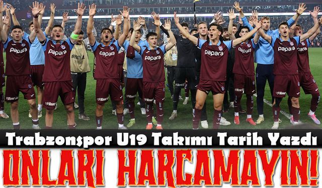 Trabzonspor U19 Takımı Tarih Yazdı, Sıra Bu Gençleri Harcamamakta!