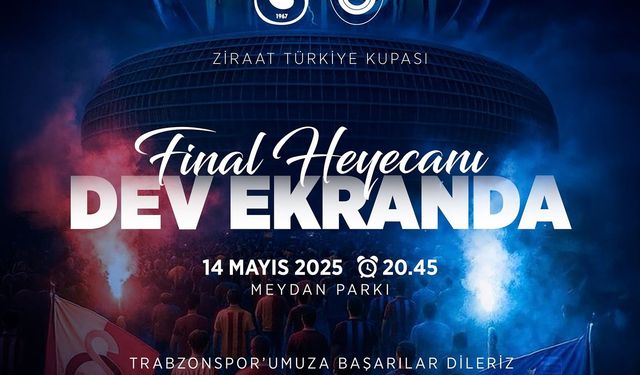 Meydan Parkı’nda Dev Final Heyecanı! Taraftar dev ekrandan izleyecek