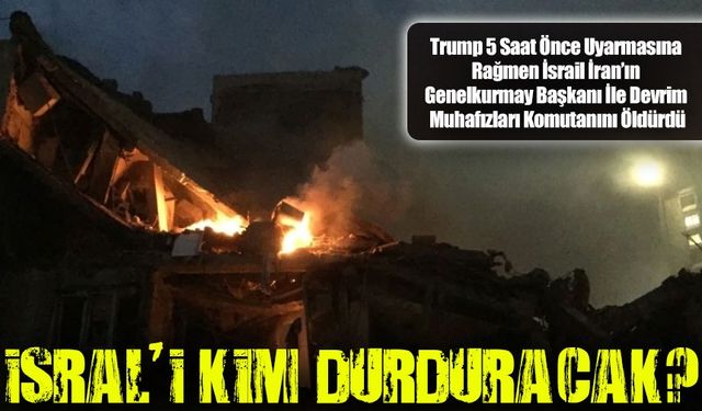 Trump 5 Saat Önce Uyarmıştı: İran’ın Başkan ve Komutanı İsrail Saldırısında Hayatını Kaybetti