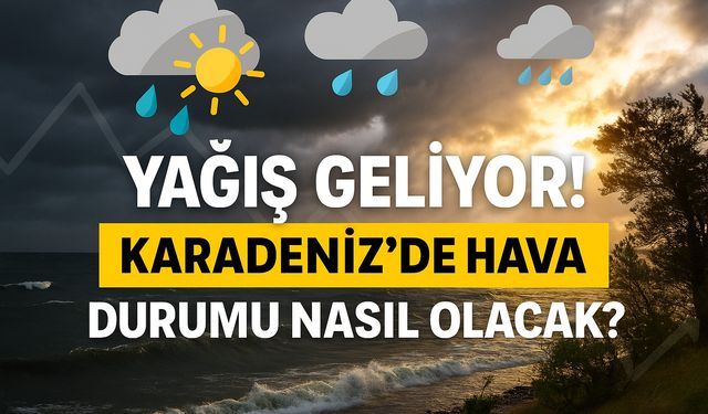 Karadeniz Güne Güneşle Başlıyor, Yağışla Kapanıyor! Sürpriz Değişim Herkesi Şaşırtacak