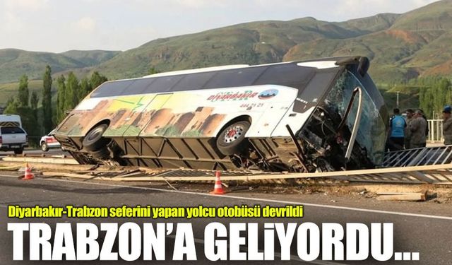 Diyarbakır-Trabzon seferini yapan yolcu otobüsü Karlıova’da devrildi