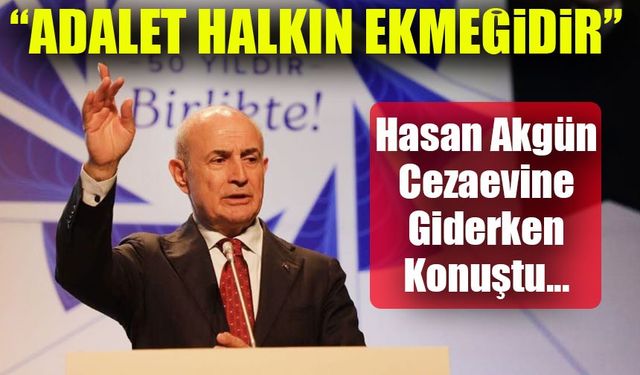 Büyükçekmece Belediye Başkanı Hasan Akgün Tutuklandı: “Adalet Halkın Ekmeğidir”