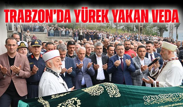 Trabzon’da Yürek Yakan Veda: Başkan Genç Gözyaşları Arasında Uğurladı