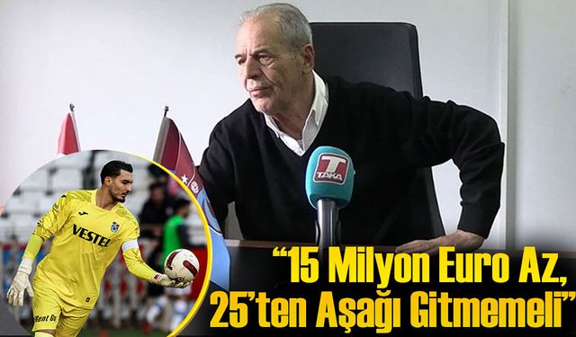Trabzonspor’un Efsanesi Konuştu: "Rakiplere Gitmesi Hayal Kırıklığı Yaratır, 15 Milyon Euro Az"