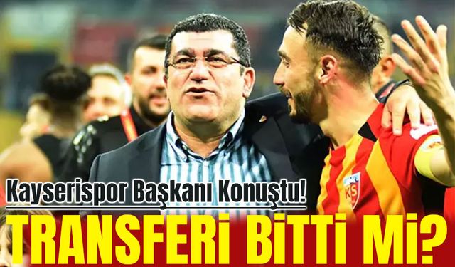 Gökhan Sazdağı İçin Transfer Kapısı Aralandı mı? Kayserispor Başkanı Konuştu!