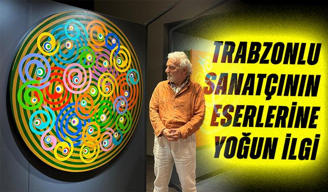 Bilinç Akışı Sergisiyle İstanbul’u Büyüledi! Trabzonlu Sanatçının Eserlerine Yoğun İlgi