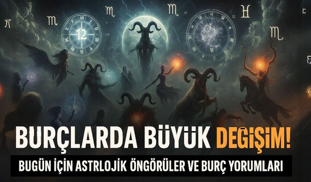 Bugün Burçlarda Çarpıcı Değişimler Yaşanacak: Aşk, Para ve Sağlıkta Büyük Etkiler Ortaya Çıkıyor