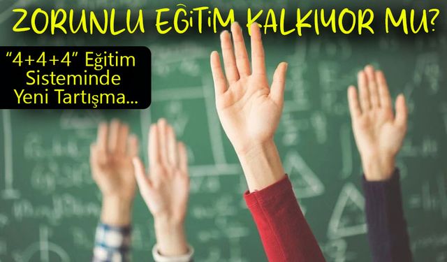 Eğitimde Flaş Gelişme Lisede Zorunlu Eğitim Kalkıyor mu?