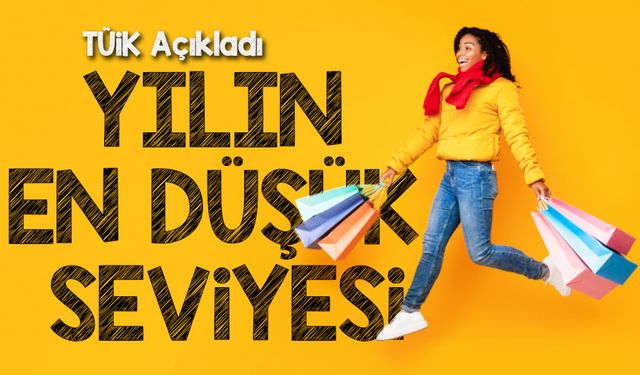 TÜİK Açıkladı; Yılın En Düşük Seviyesinde...