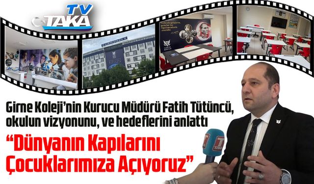 Girne Koleji Kurucu Müdürü Fatih Tütüncü: “Dünyanın Kapılarını Çocuklarımıza Açıyoruz”