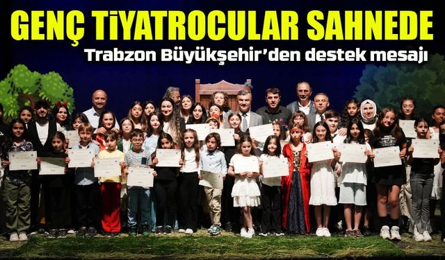 Trabzonlu genç tiyatrocular, sahnede yeteneklerini sergiledi