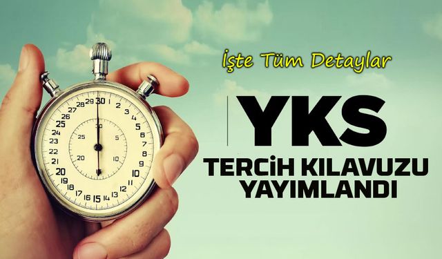 YKS Tercih Kılavuzu Yayımlandı: İşte Tercih Tarihleri ve Detaylar