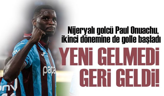 Nijeryalı golcü Paul Onuachu, İkinci Dönemine De Golle Başladı