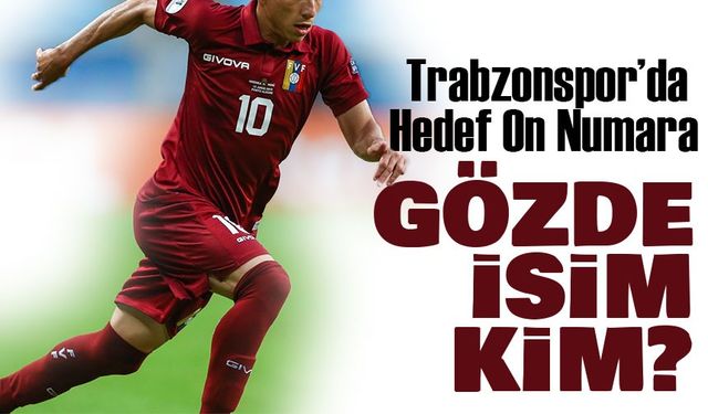 Trabzonspor’da Hedef On Numara Gözde İsim Kim?