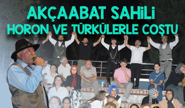 Akçaabat Sahili Horon ve Türkülerle Coştu