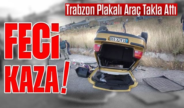 Trabzon Plakalı Araç Takla Attı: Feci Kazada 2 Kişi Öldü!