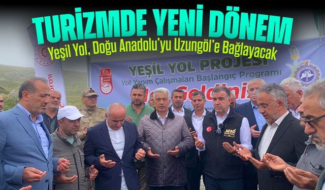 Yeşil Yol, Doğu Anadolu’yu Uzungöl’e Bağlayacak: Turizmde Yeni Dönem