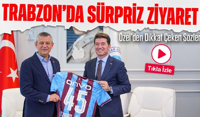 Trabzon’da Sürpriz Ziyaret: CHP Liderinden Ortahisar Belediyesi’nde Dikkat Çeken Çıkış!