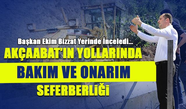 Akçaabat'ın Yollarında Bakım ve Onarım Seferberliği