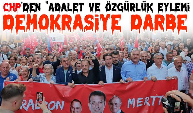 Trabzon’da CHP’den “Adalet ve Özgürlük Eylemi” – İmamoğlu’nun Tutukluluğunun 150. Gününde Yürüyüş ve Miting