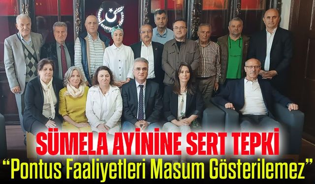 Sümela’daki Ayine Tepki: “Pontus Faaliyetleri Masum Gösterilemez”