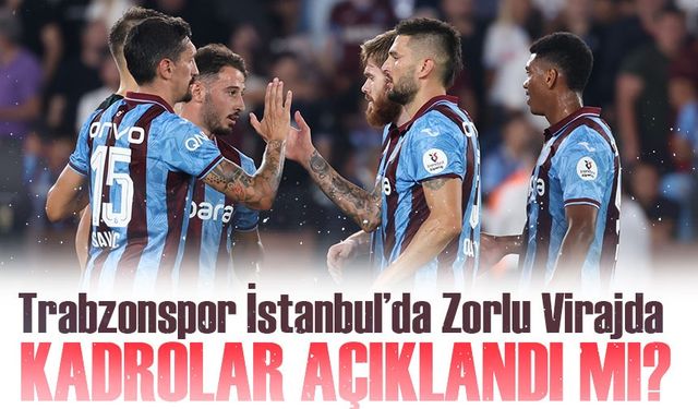 Trabzonspor İstanbul’da Zorlu Virajda: Hedef 2’de 2