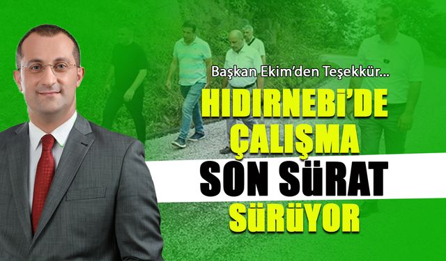 Hıdırnebi'de Çalışmalar Sürüyor! Başkan Ekim Hedefi Açıkladı