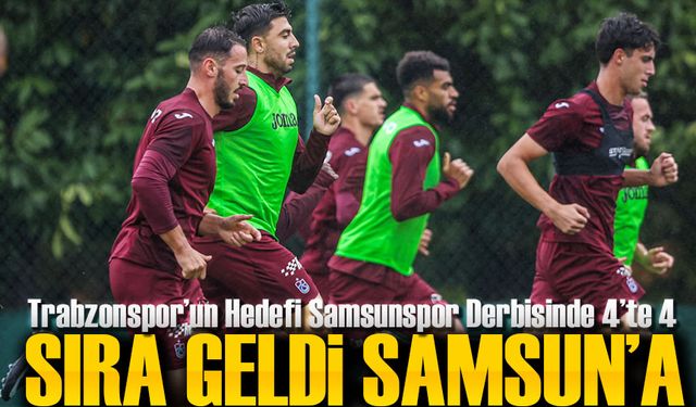 Trabzonspor’un Hedefi Samsunspor Derbisinde 4’te 4