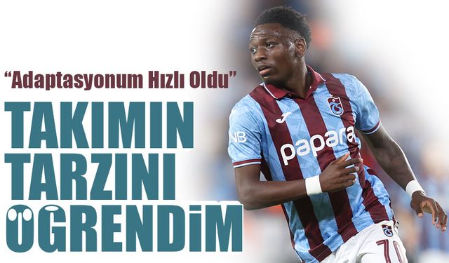 Kazeem Olaigbe: “Antrenmanları İzleyerek Takımın Tarzını Öğrendim”