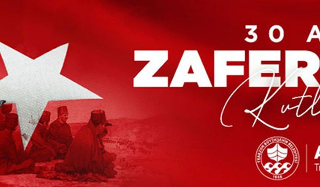 30 AĞUSTOS ZAFER BAYRAMI KUTLU OLSUN