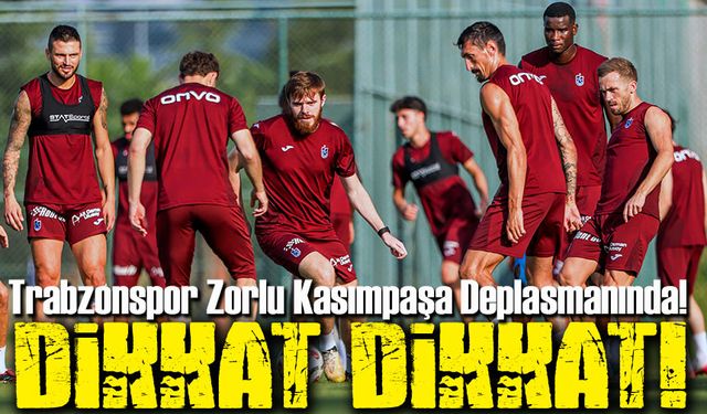 Trabzonspor Zorlu Kasımpaşa Deplasmanında! Kritik Maç Öncesi Kadro Netleşiyor
