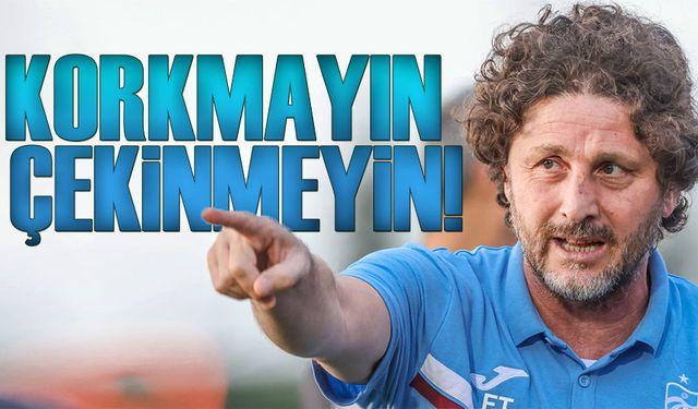 Trabzonspor’da Fatih Tekke’den Oyuncularına “Risk Almaktan Çekinmeyin” Mesajı