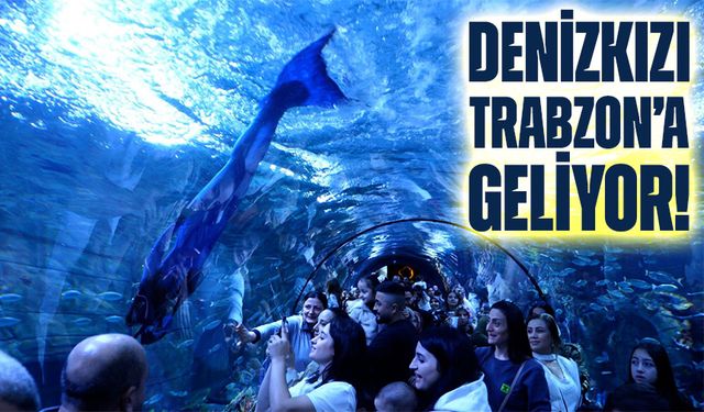Trabzon’da Denizkızı Gösterisiyle Büyüleyici Anlar Yaşanacak!