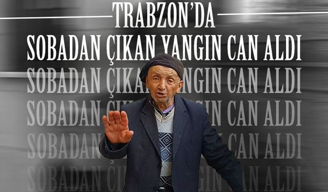 Düzköy’de Sobadan Çıkan Yangın Can Aldı: 80 Yaşındaki Yaşar Koç Hayatını Kaybetti