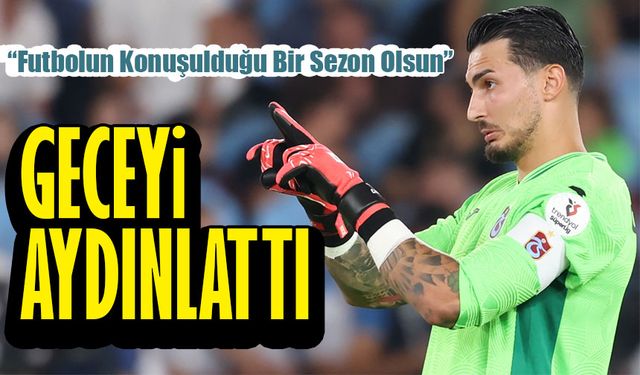Uğurcan Çakır’dan Şampiyonluk Mesajı: “Futbolun Konuşulduğu Bir Sezon Olsun”