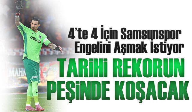 Trabzonspor Tarihi Rekorun Peşinde: 4’te 4 İçin Samsunspor Engelini Aşmak İstiyor