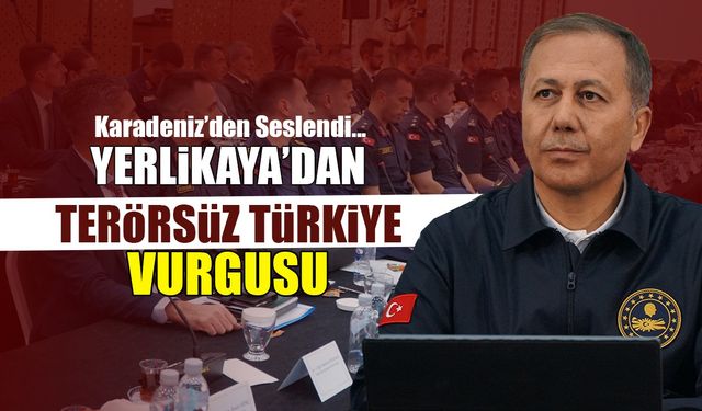 Bakan Yerlikaya'dan Te*örsüz Türkiye Vurgusu! Karadeniz'den Seslendi