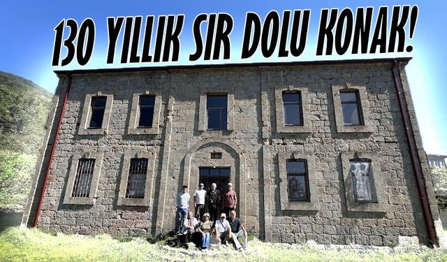 130 Yıllık Sır Dolu Konak! Sürmene’de 6 Kuşak Aynı Çatıda Yaşam Mücadelesi Veriyor