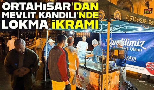 Ortahisar Belediyesi’nden Mevlit Kandili’nde Lokma ve Helva İkramı