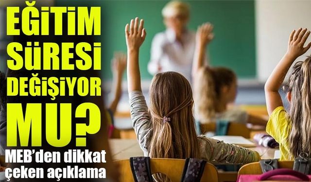 12 yıllık zorunlu eğitim süresi değişiyor: MEB’den tarihi adım