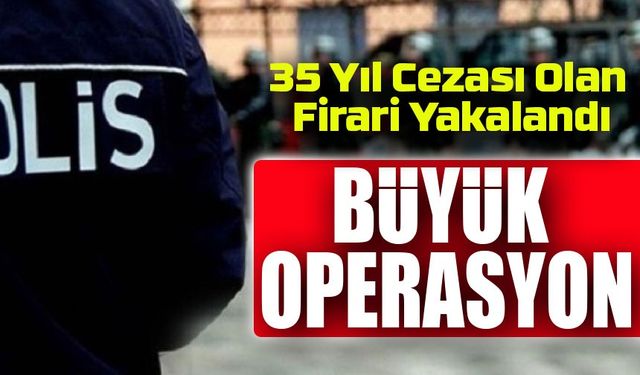 Trabzon'da 35 Yıl Hapis Cezası Bulunan Şahıs Yakalandı