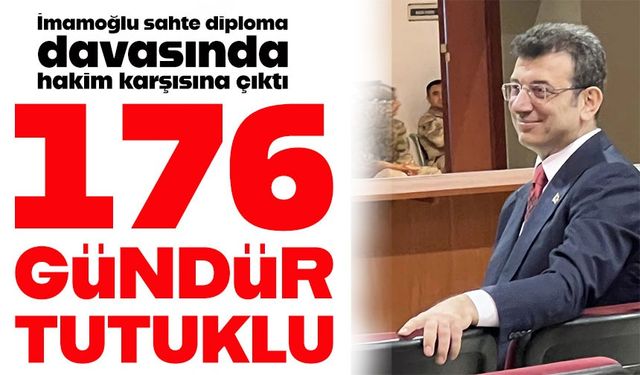 Diploma Krizi! Ekrem İmamoğlu 176 Gün Sonra Hakim Karşısında