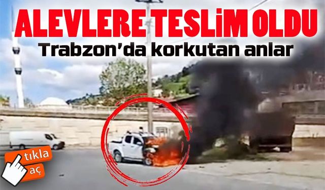 Trabzon’un Of İlçesinde Hareket Halindeki Araç Bir Anda Alevlere Teslim Oldu