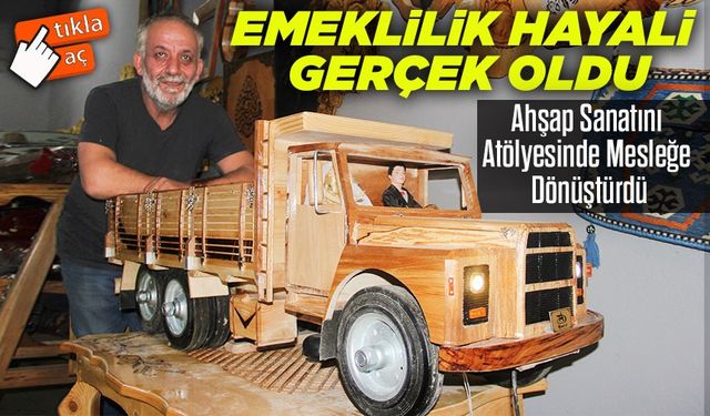 Emeklilik Hayali Gerçek Oldu: Ali Akın Ahşap Sanatıyla Hayalini Yaşıyor
