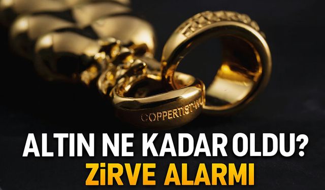 Altın Fiyatlarında Yeni Zirve Alarmı: Gram, Çeyrek, Yarım, Tam, Cumhuriyet ve Ons Bugün Ne Kadar Oldu?