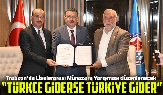 Türkçe giderse Türkiye gider: Liselerarası Münazara Yarışması Trabzon’da