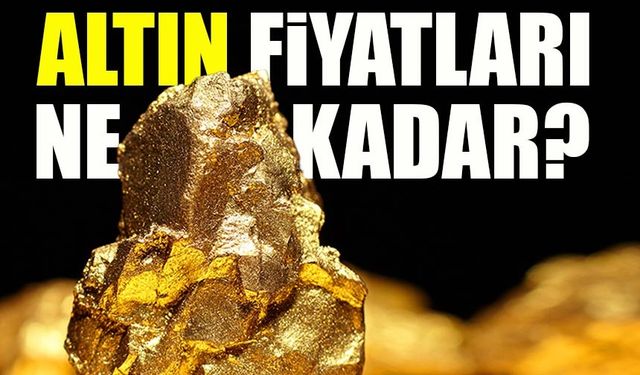 Altın Fiyatlarında Rekor Hareketlilik! Gramdan Ons’a Bugünün Güncel Rakamları
