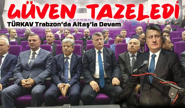 TÜRKAV Trabzon Şubesi Genel Kurulunda Vursay Altaş Yeniden Başkan Seçildi