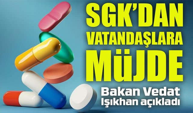 SGK, 64 ilacı daha geri ödeme listesine aldı